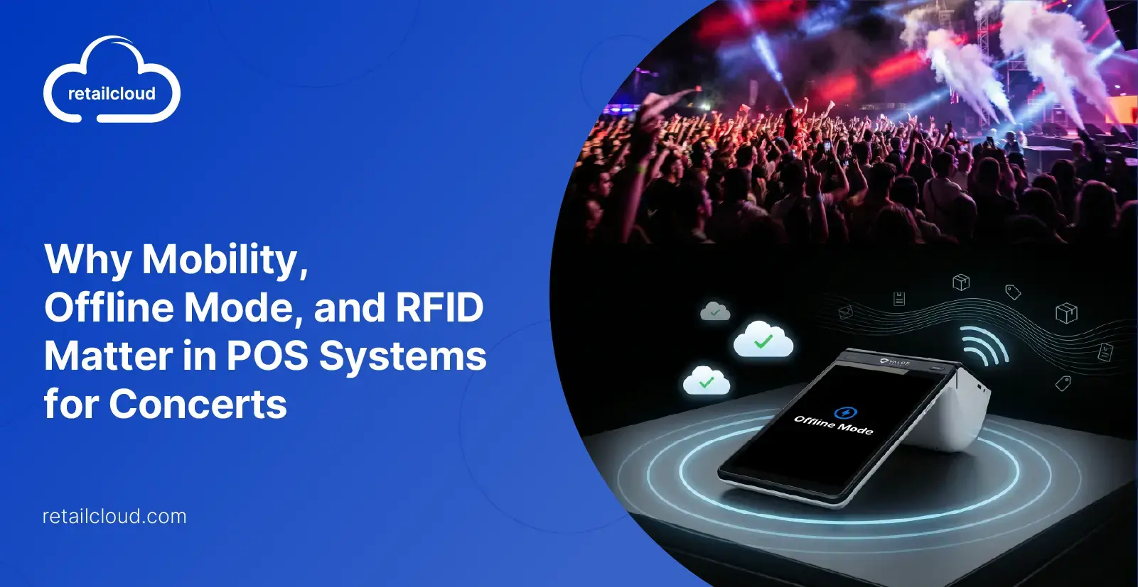 Why Mobility, Offline Mode, and RFID Matter in POS Systems for Concerts